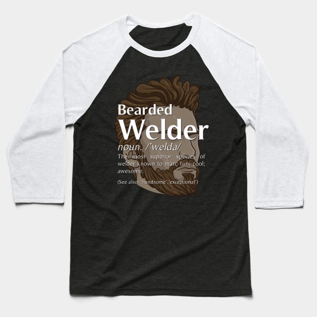 Bearded Welder Definition Noun - Funny Welding Baseball T-Shirt by Shirtbubble